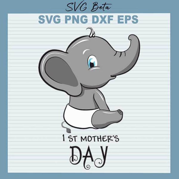 1st mother's day baby elephant svg