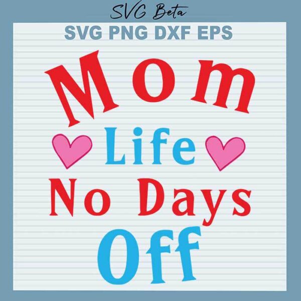 Mom life no day off svg