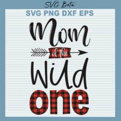 Mom of the wild one svg