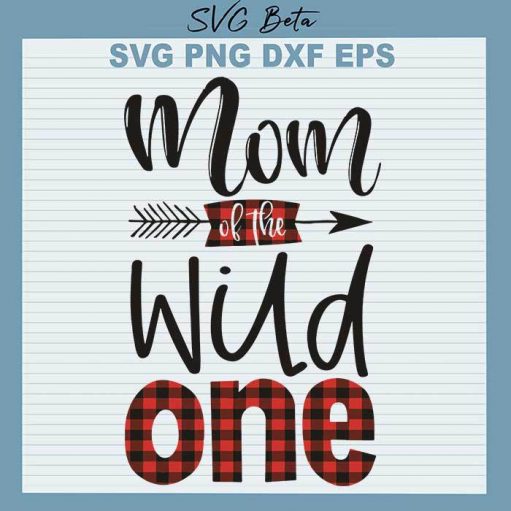 Mom Of The Wild One Svg