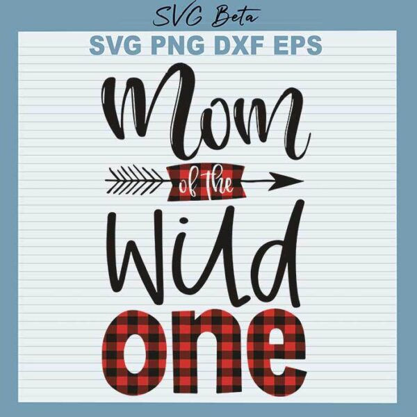 Mom of the wild one svg