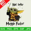 Yoda Not today muggle fucker SVG