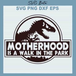 Motherhood walk in the park svg