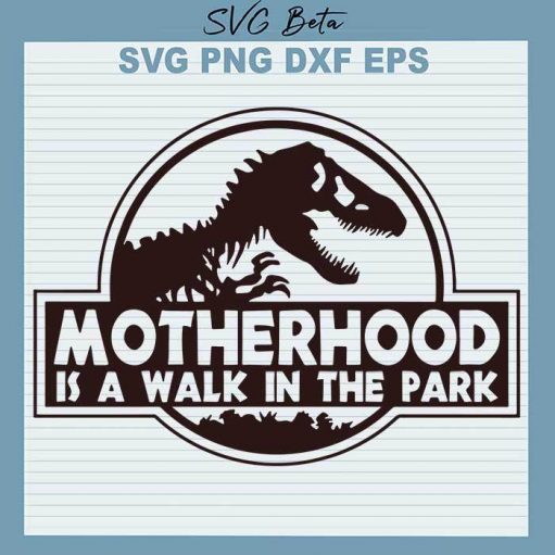 Motherhood Walk In The Park Svg