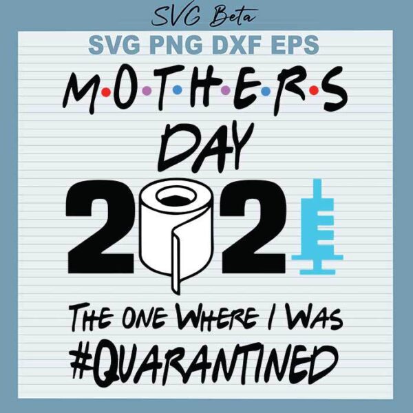 Mother's day 2021 quarantined svg