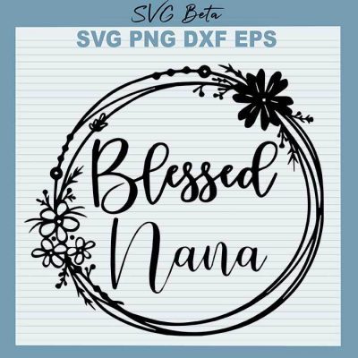 Blessed Nana Mothers Day SVG file craft handmade cricut products