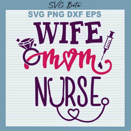 Wife mom nurse svg