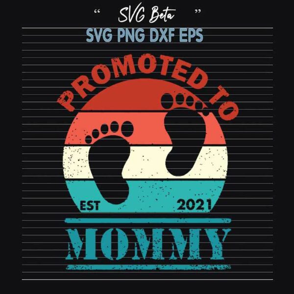 Promoted to mommy est 2021 svg