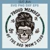 Proud member of bad mom's club svg