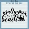 Salty As A Beach Svg