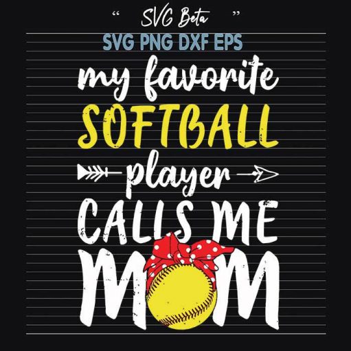 My Favorite Softball Player Call Me Mom Svg