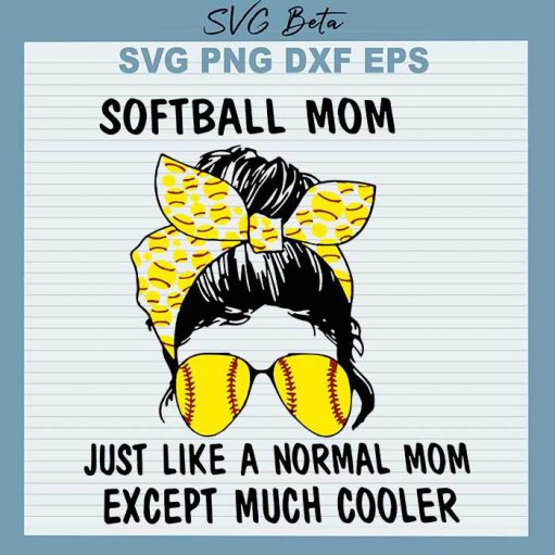 Softball Mom except much cooler svg