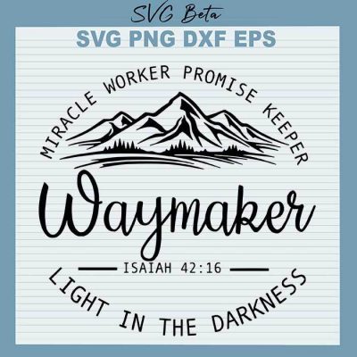 Free Free 296 Way Maker Miracle Worker Svg Free SVG PNG EPS DXF File