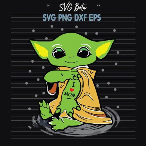 Baby Yoda I Love Mom Svg