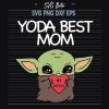 Yoda Best Mom svg