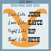 Live Like John Love Like Kayce Svg