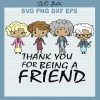 Golden Girl Thanks For Being A Friend Svg