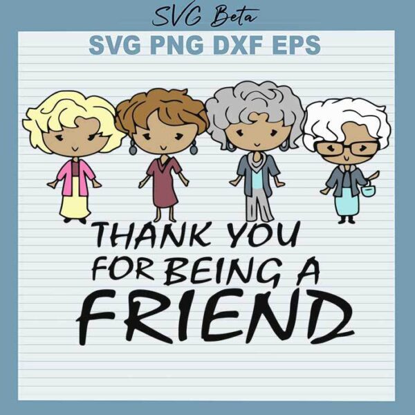 Golden Girl thanks for being a friend svg