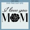 Love You Mom Svg