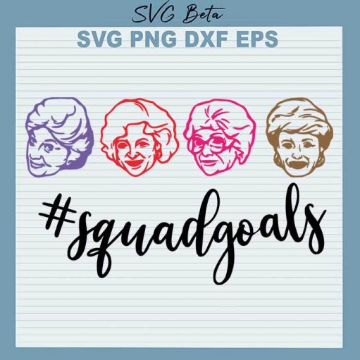 Golden Girl Squad goals svg cut file for cricut silhouette studio handmade products craft