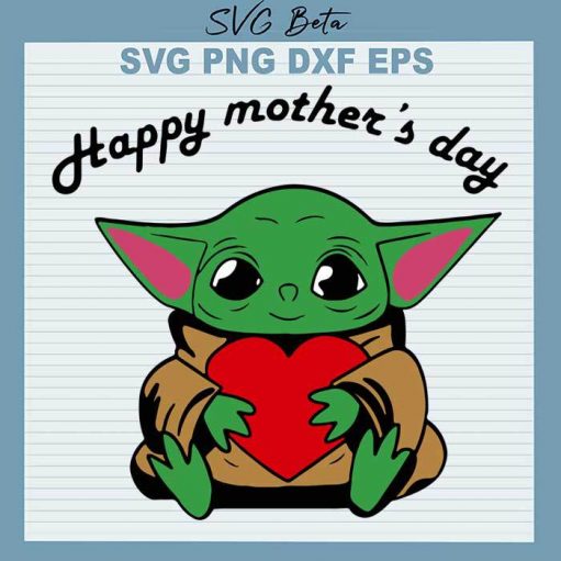 Baby Yoda happy Mothers Day svg