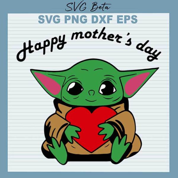 Baby Yoda happy Mothers Day svg