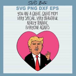 Trump You Are A Great Mom svg