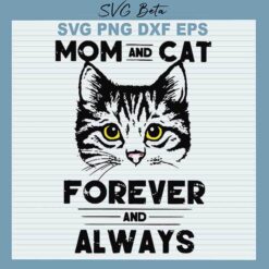 Mom and cat forever always svg, Cat mom svg cut file