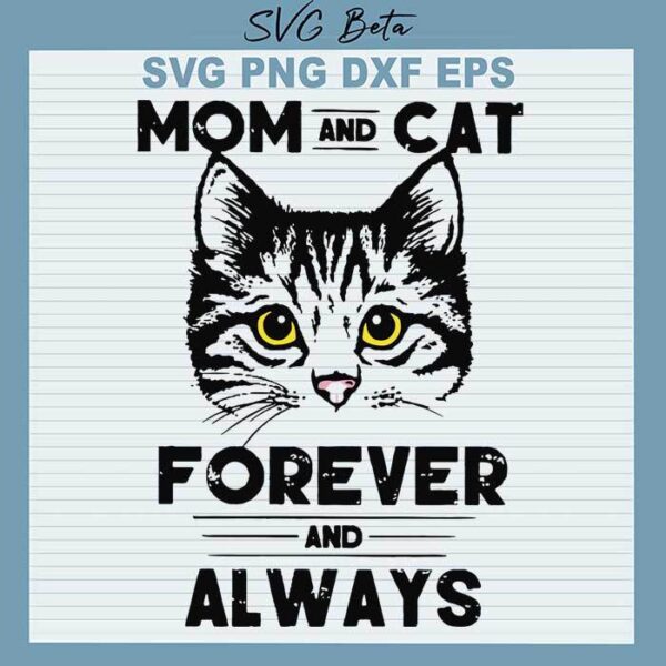 Mom and cat forever always svg