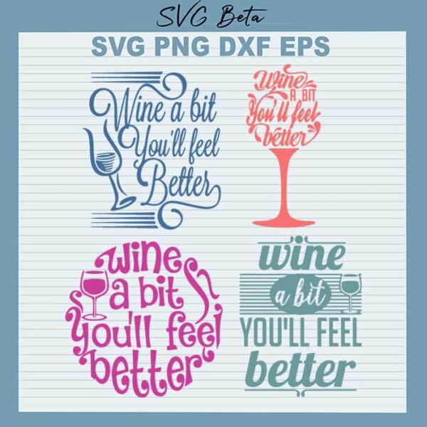 Wine a bit youll feel better svg