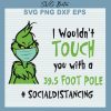 Grinch I wouldn't touch you svg