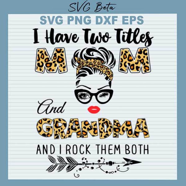 I have two titles mom and grandma svg