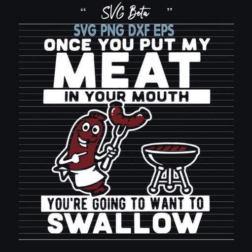 One you put my meat in your mouth svg