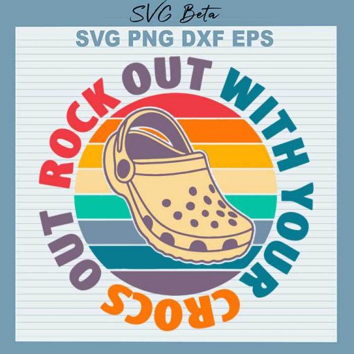 Out rock out with your crocs svg cut file for cricut silhouette studio handmade products craft