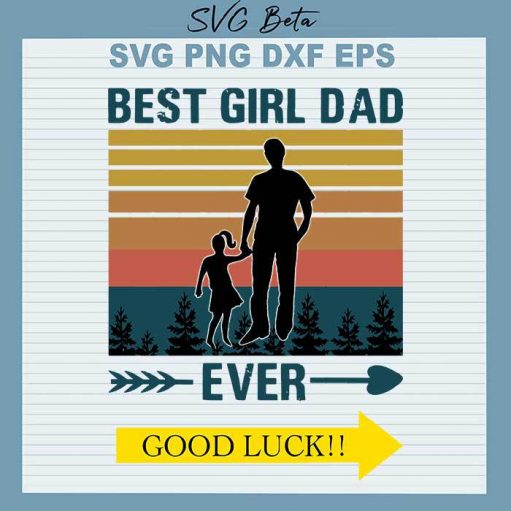 Best girl dad ever svg