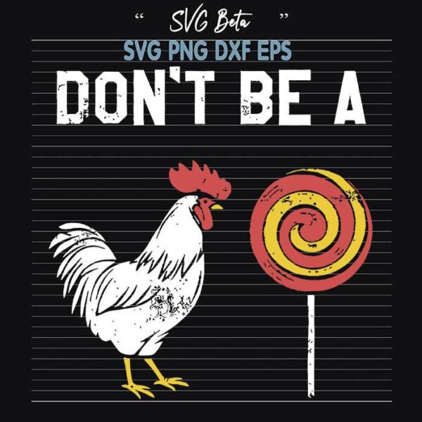 Don't be a cock sucker svg