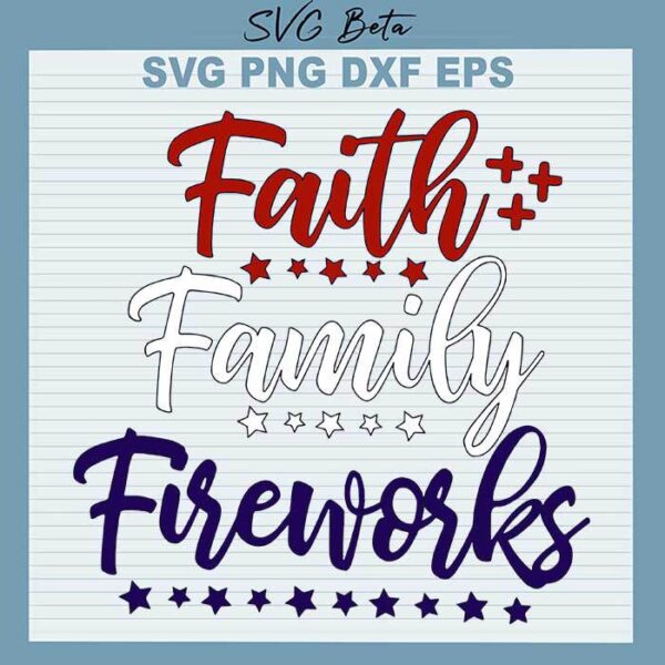 Faith family fireworks svg cut file for cricut silhouette studio handmade products craft