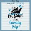 Oh ship its a family trip svg