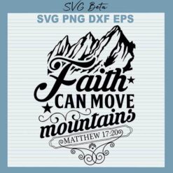 Faith can move mountains svg cut file for cricut silhouette studio handmade products craft