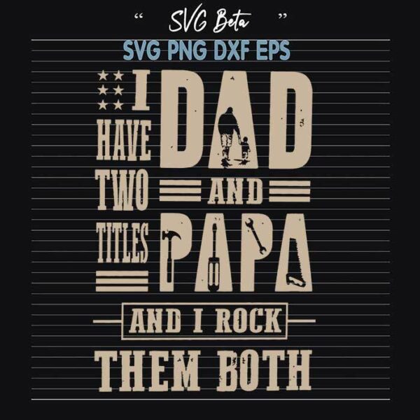 Two titles dad and papa rock them both svg