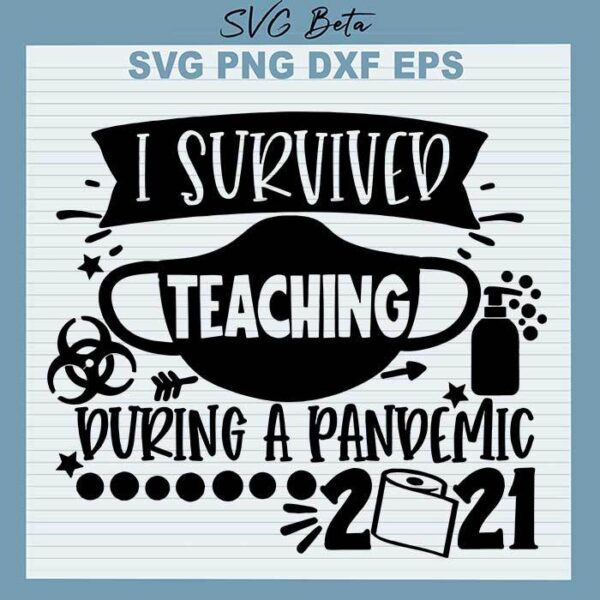 Survived teaching during pandemic svg cut file for cricut silhouette studio handmade
