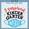 I Survived Kindergarten Masked Svg