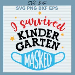 I survived kindergarten masked svg