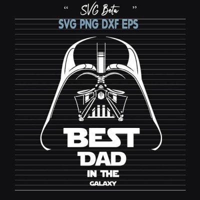 Star war best dad in the galaxy SVG cutting file craft for cricut products