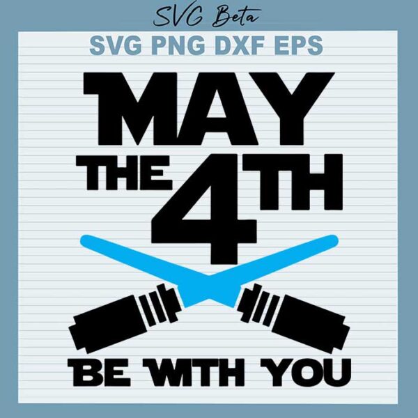 May the 4th be with you svg