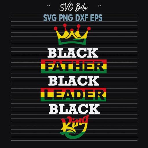 Black Father Black Leader Black King Svg