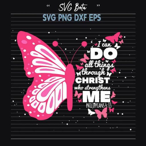 Through Christ Who Strengthen Me Butterfly svg cut file for cricut silhouette studio handmade