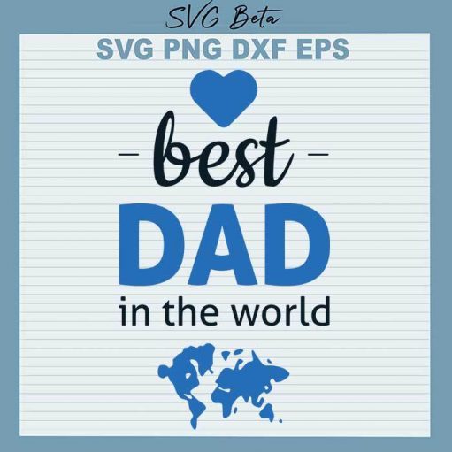 Best Dad In The World SVG, Dad SVG, Happy Fathers Day SVG, Fathers Day SVG, Father Funny Saying SVG PNG DXF