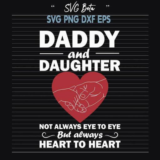 Daddy and daughter always heart to heart svg