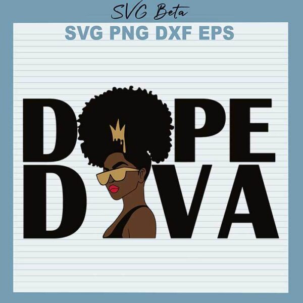 Black Woman Dope Diva svg
